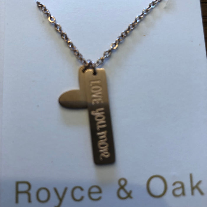 I love you more. Necklace - Royce & Oak