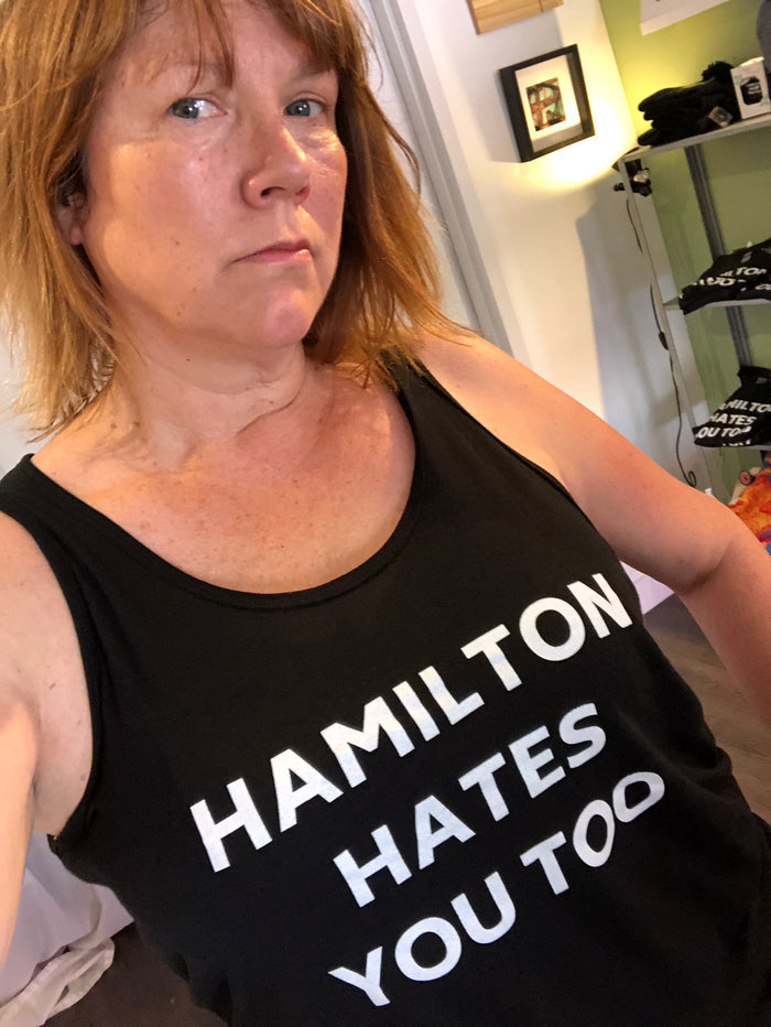 Hamilton Hates You Too Tank Top #HHYT