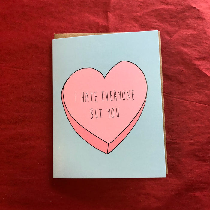 I Hate Everyone But You Valentines Card