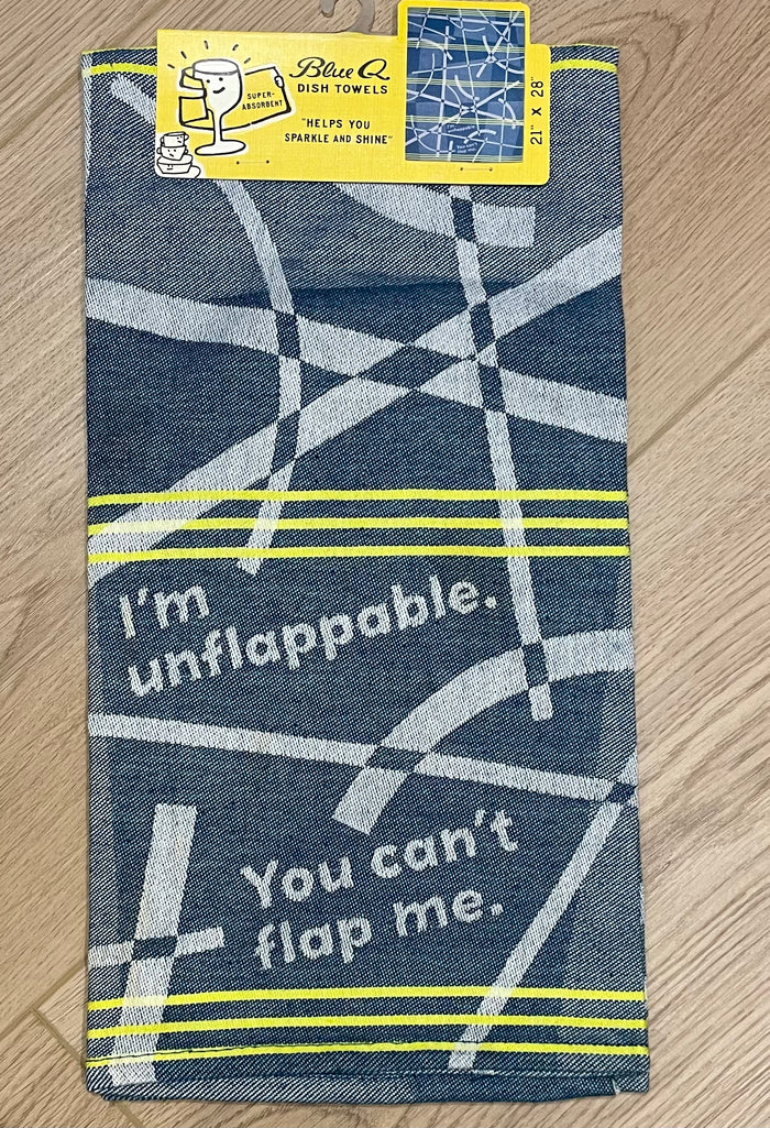 Tea Towel - I'm Unflappable
