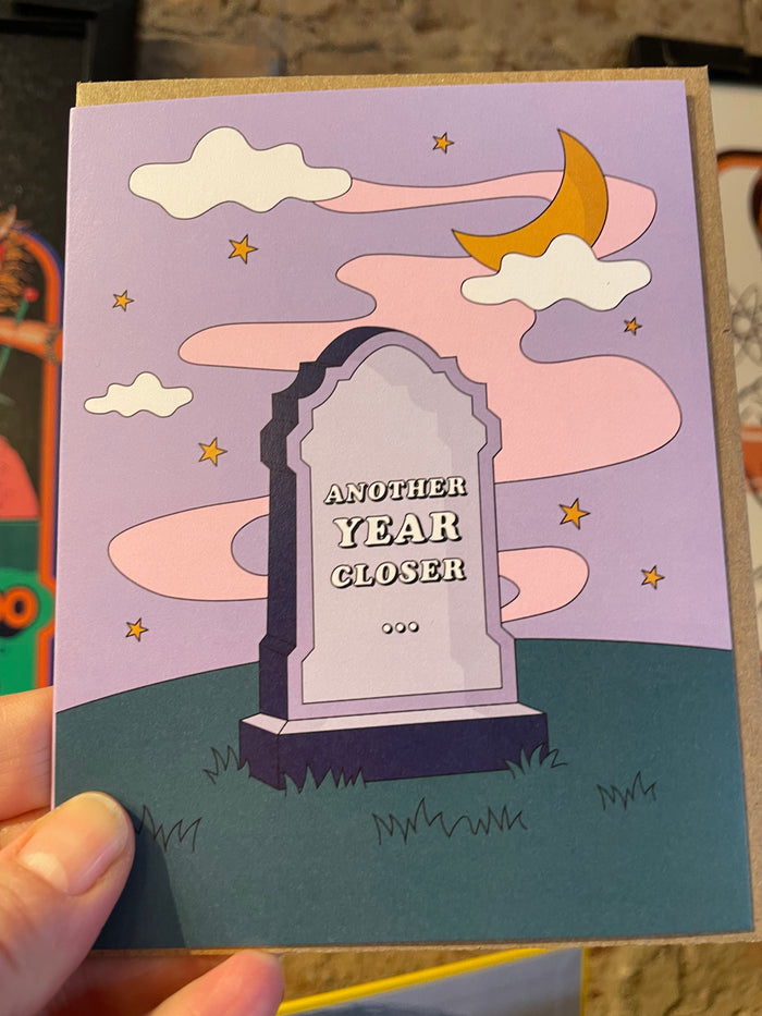 Another Year Closer -  Greeting Card