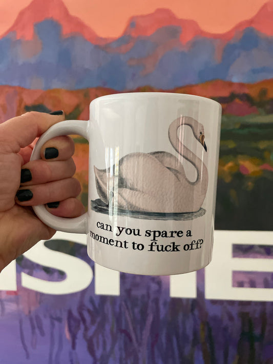Big Ass Coffee Mug - Can You Spare a Moment to Fuck Off
