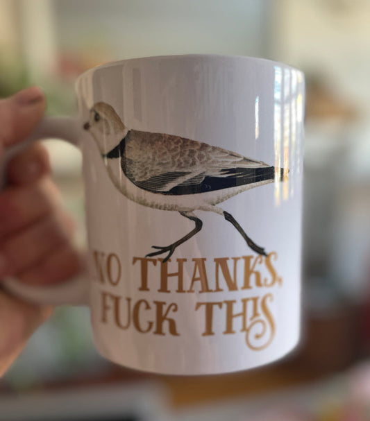 Big Ass Coffee Mug - No Thanks Fuck This