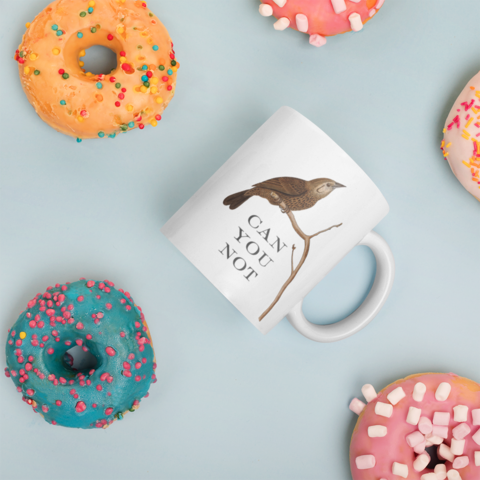 Can you not? Bird Mug