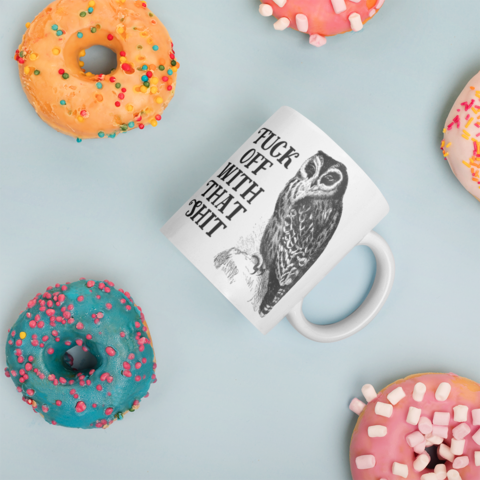 Owl, Fuck off with that shit Mug