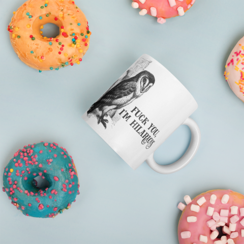 Fuck You, Im Hilarious Owl Mug