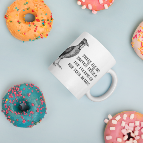 Bird, Not enough hours for your bullshit coffee mug