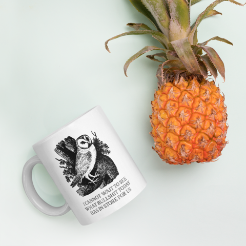 Owl, Cannot wait to see today's Bullshit. Coffee Mug
