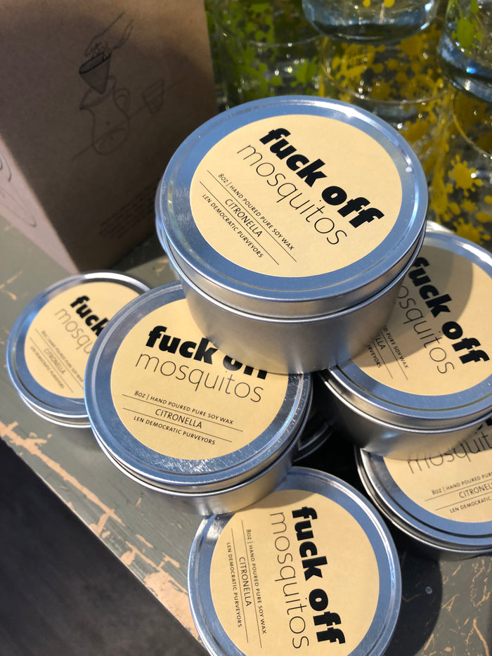 fuck off mosquitos - citronella
