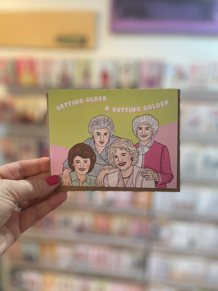 Getting Older and Getting Golder Birthday/Greeting Card