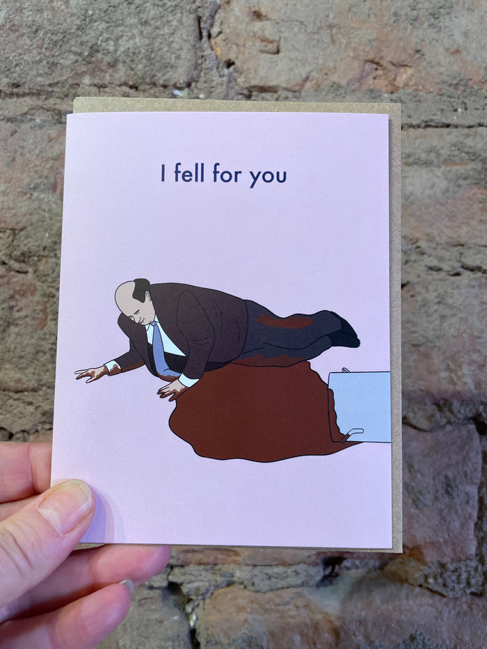 I fell for you. Kevin - Chilli - The Office
