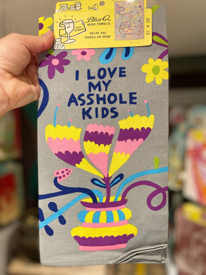 Tea Towel - I Love My Asshole Kids
